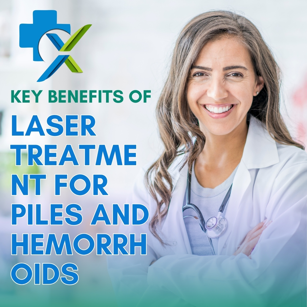 Key Benefits of Laser Treatment for Piles and Hemorrhoids